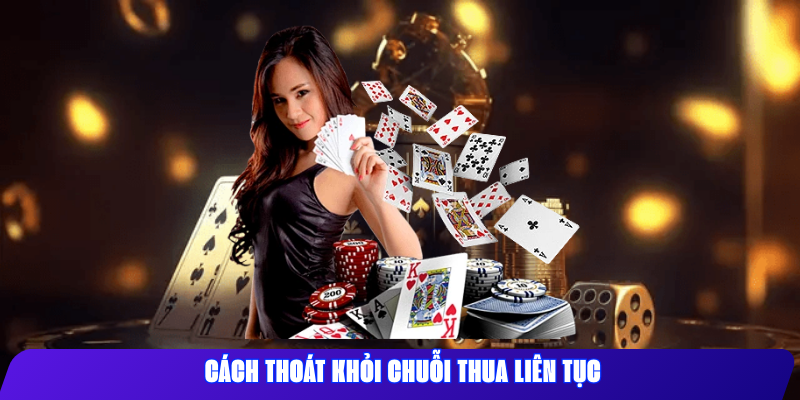 Cách thoát khỏi chuỗi thua liên tục