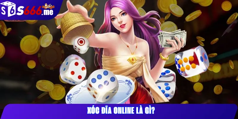 Xóc đĩa online là gì?